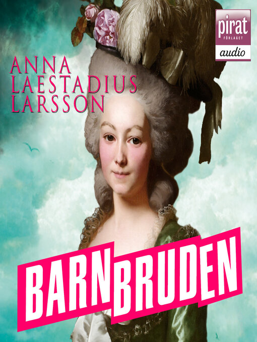 Titeldetaljer för Barnbruden av Anna Laestadius Larsson - Tillgänglig